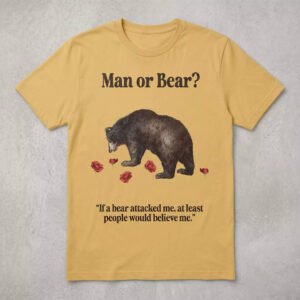 2026 Man Or Bear Shirt