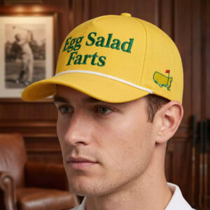 2026 Masters Golf Egg Salad Farts Hat 2 2026 Masters Golf Egg Salad Farts Hat