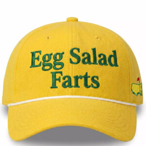 2026 Masters Golf Egg Salad Farts Hat 2026 Masters Golf Egg Salad Farts Hat