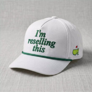 2026 Masters Golf I'm Reselling This Hat