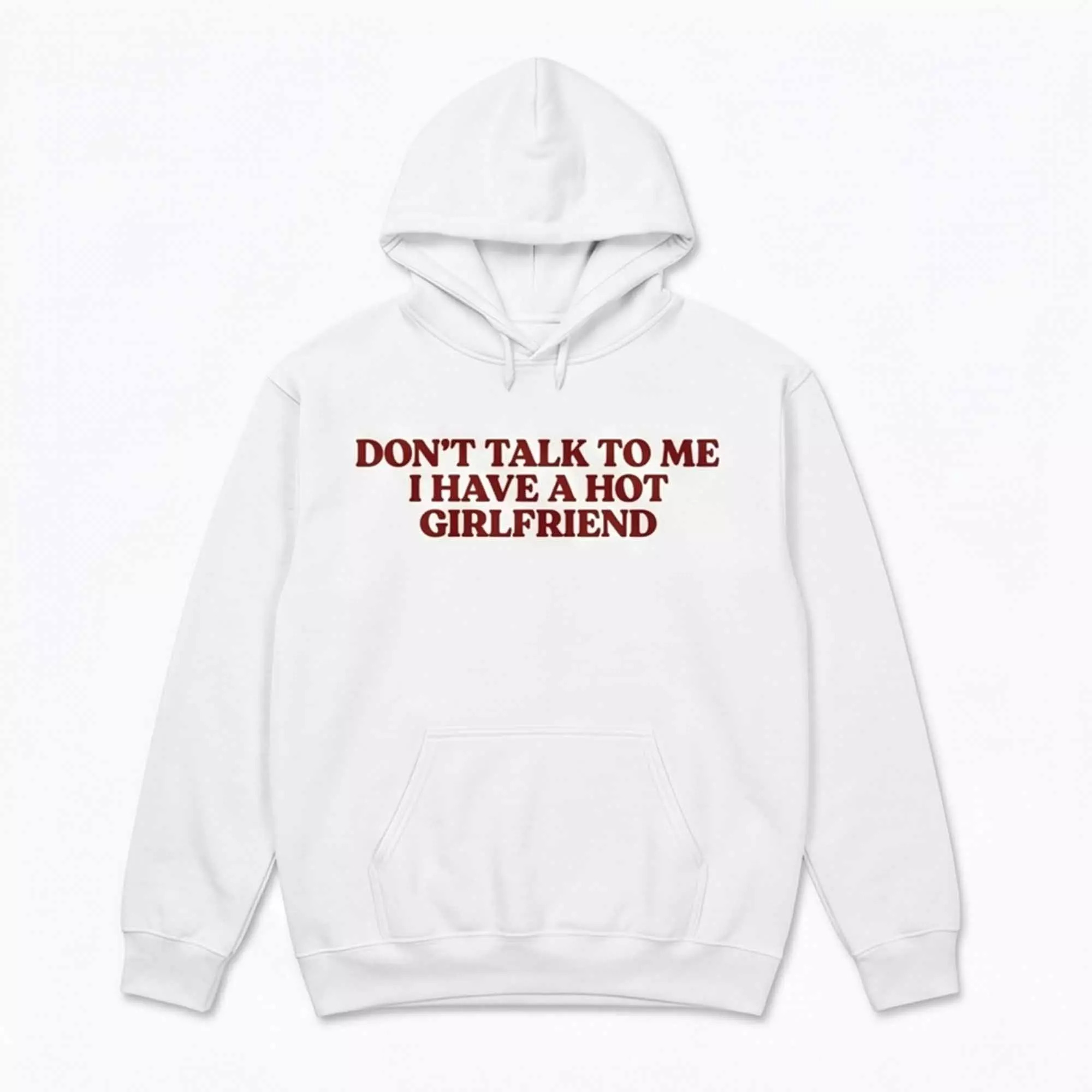 Don’t Talk To Me I Have A Hot Girlfriend Shirt Don’t Talk To Me I Have A Hot Girlfriend Shirt