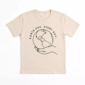 Earth Day Every Day 2026 Shirt Earth Day Every Day 2026 Shirt