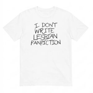 I Don’t Write Lesbian Fanfiction Ao3 The Congresswoman Shirt I Don’t Write Lesbian Fanfiction Ao3 The Congresswoman Shirt
