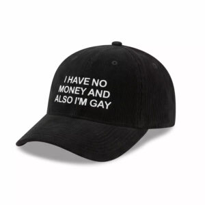 I Have No Money And Also I'm Gay Hat 2 I Have No Money And Also I'm Gay Hat