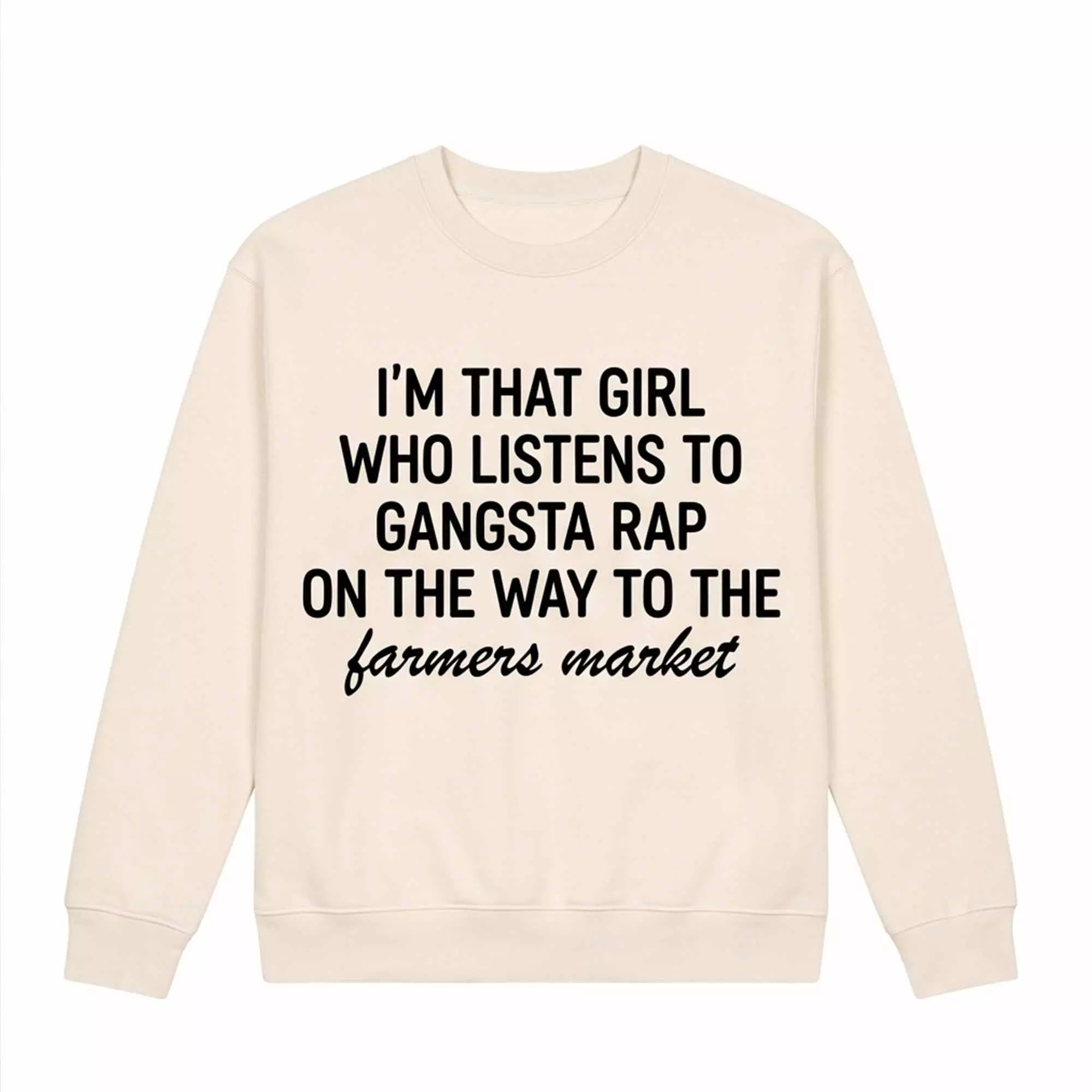 I’m That Girl Who Listens to Gangster Rap on the Way to the Farmers Market Shirt I’m That Girl Who Listens to Gangster Rap on the Way to the Farmers Market Shirt
