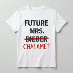 Kylie Future Mrs Bieber Chalamet Shirt Kylie Future Mrs Bieber Chalamet Shirt