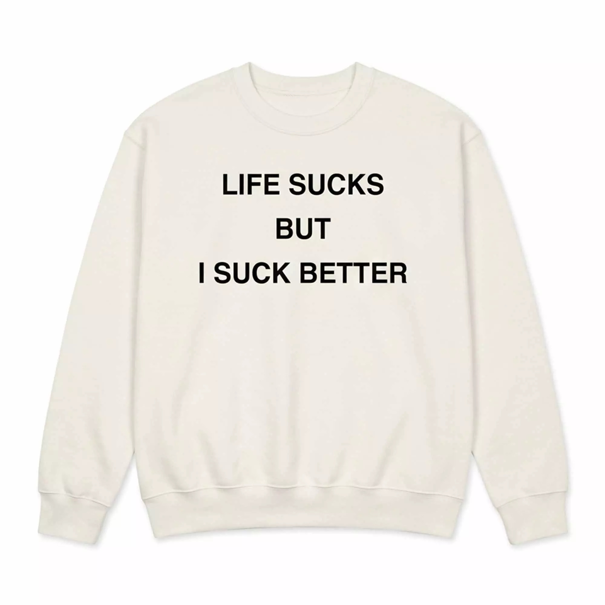 Life Sucks But I Suck Better Shirt Life Sucks But I Suck Better Shirt