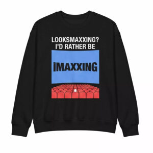 Looksmaxxing I’d Rather Be Imaxxing Shirt 1 Looksmaxxing I’d Rather Be Imaxxing Shirt