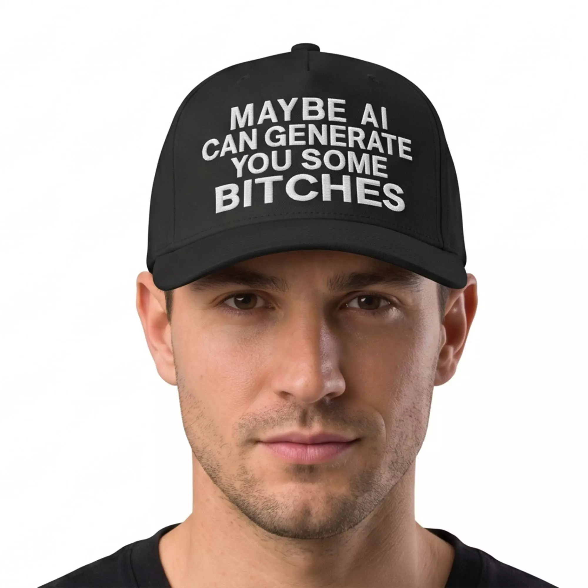 Maybe Ai Can Generate You Some Bitches Hat Maybe Ai Can Generate You Some Bitches Hat