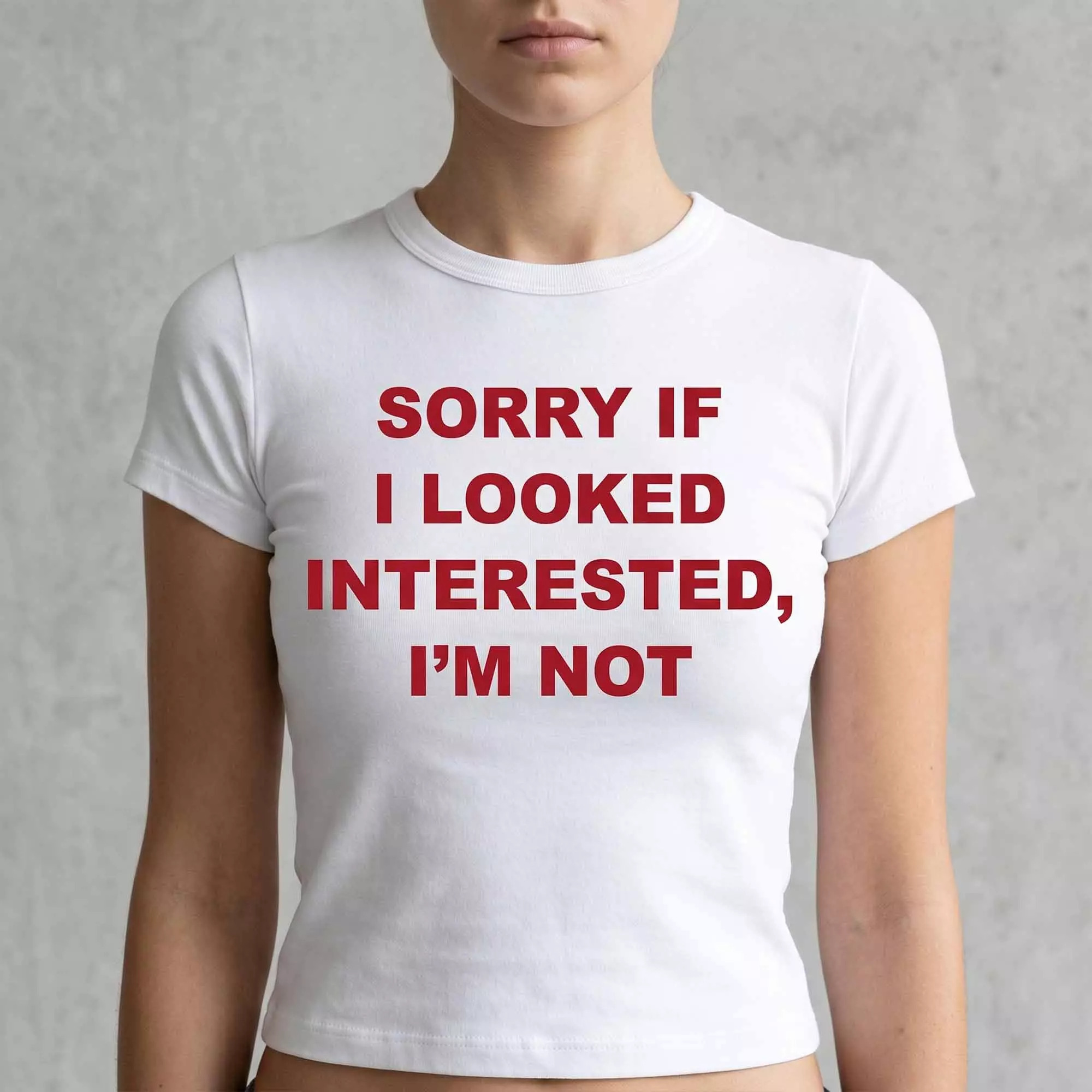 Sorry If I Looked Interested I’m Not Shirt Sorry If I Looked Interested I’m Not Shirt