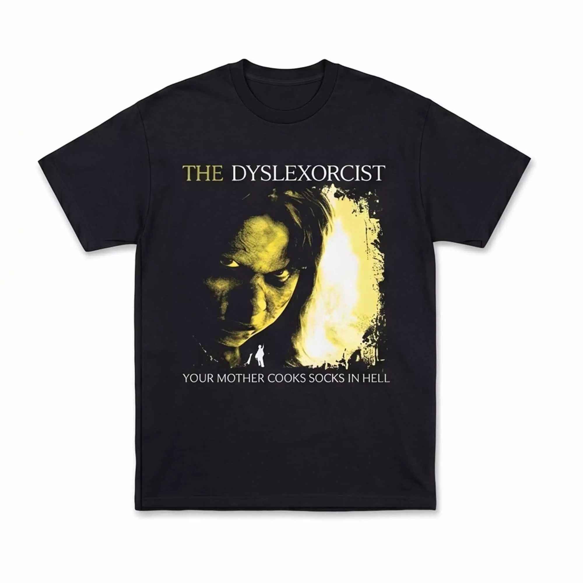 The Dyslexorcist Your Mother Cooks Socks In Hell Shirt The Dyslexorcist Your Mother Cooks Socks In Hell Shirt