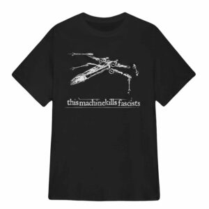 This Machine Kills Fascists Shirt