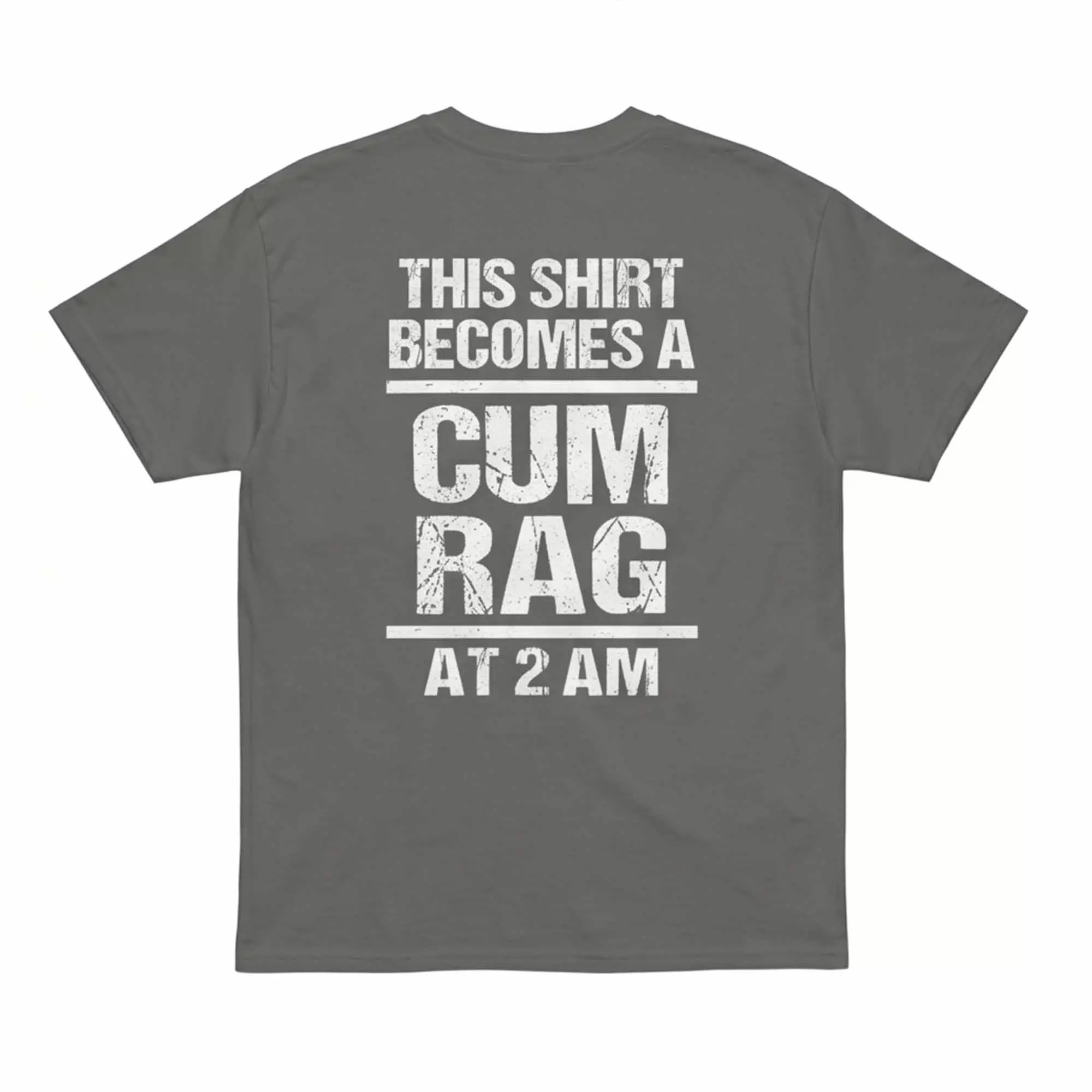 This Shirt Becomes A Cum Rag At 2 AM Shirt This Shirt Becomes A Cum Rag At 2 AM Shirt