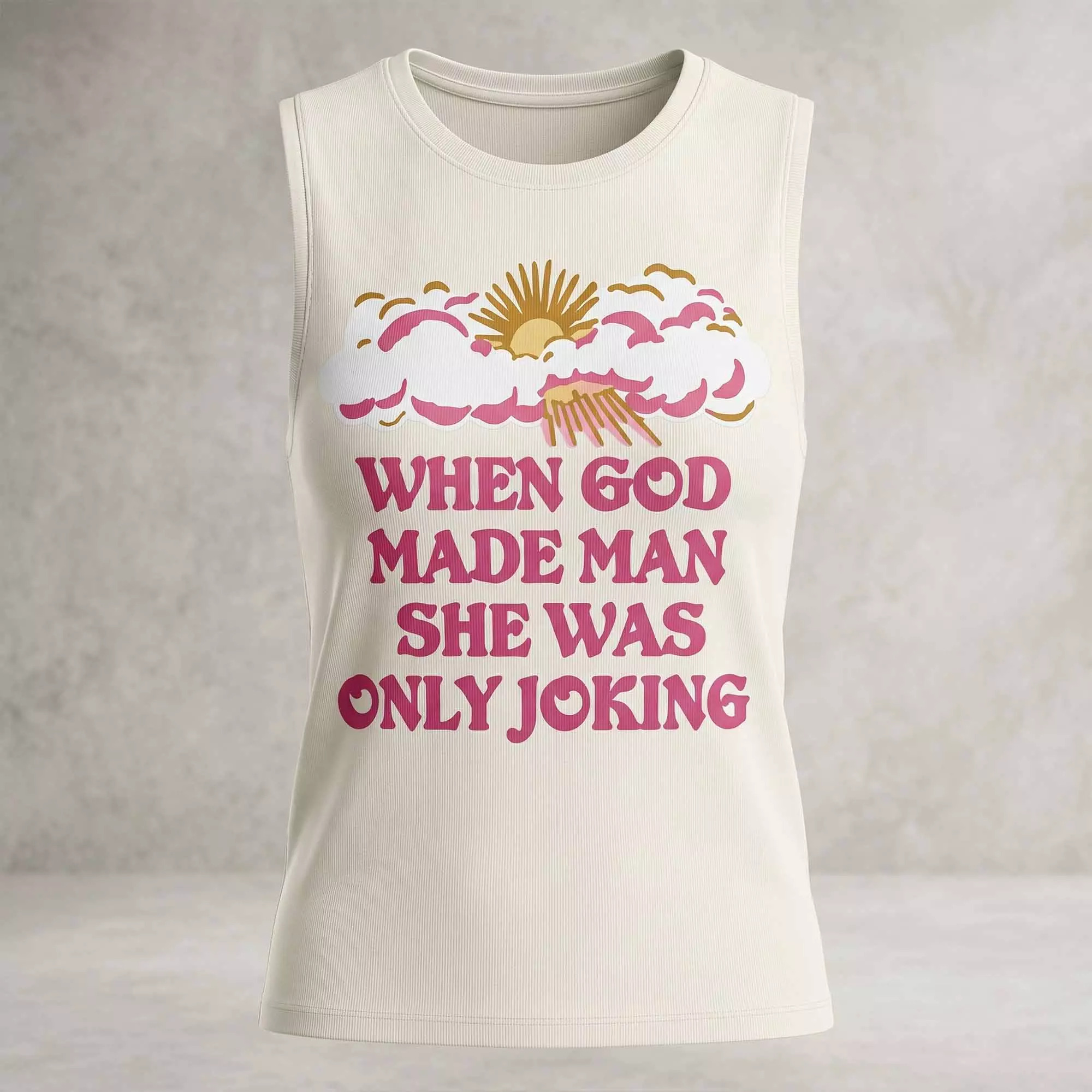 When God Made Man She Was Only Joking Shirt When God Made Man She Was Only Joking Shirt