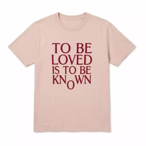 Zendaya To Be Loved Is To Be Known Shirt