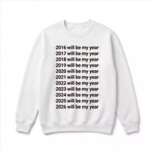 2026 Will Be My Year Shirt 2 2026 Will Be My Year Shirt