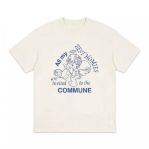 All My Best Homies Are Invited To The Commune Shirt 1 All My Best Homies Are Invited To The Commune Shirt