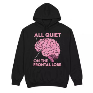 All Quiet on the Frontal Lobe Shirt