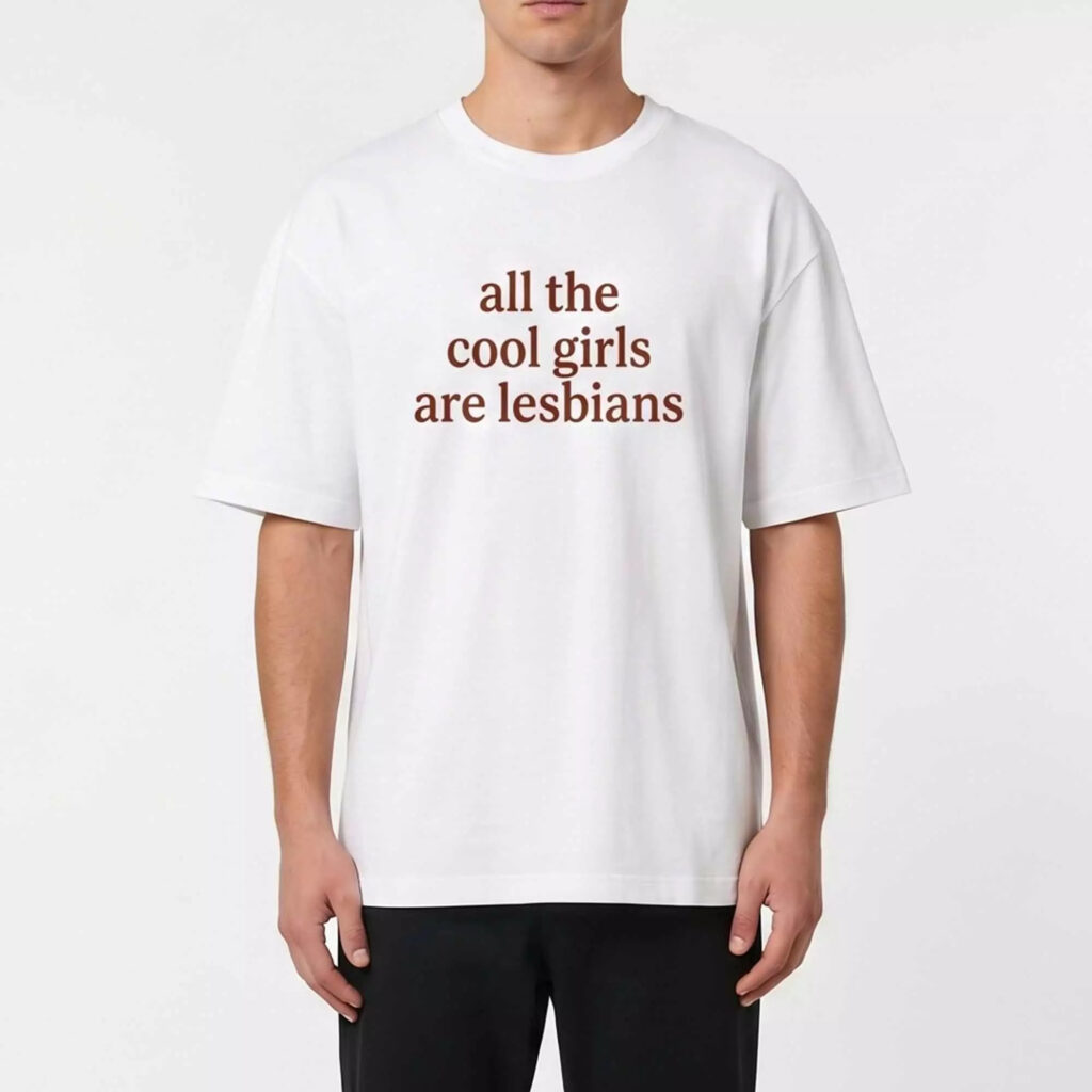 All The Cool Girls Are Lesbians Shirt All The Cool Girls Are Lesbians Shirt
