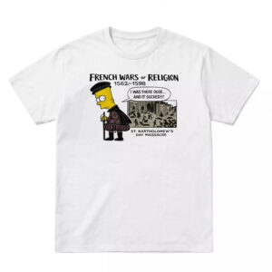 Bart Simpson French Wars of Religion 1562-1598 Shirt - Stunning Dark Tee 1 Bart Simpson French Wars of Religion 1562-1598 Shirt - Stunning Dark Tee
