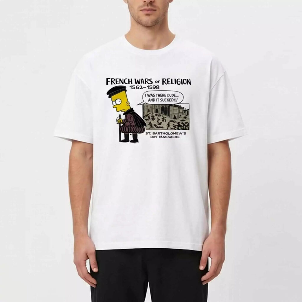Bart Simpson French Wars of Religion 1562-1598 Shirt Bart Simpson French Wars of Religion 1562-1598 Shirt