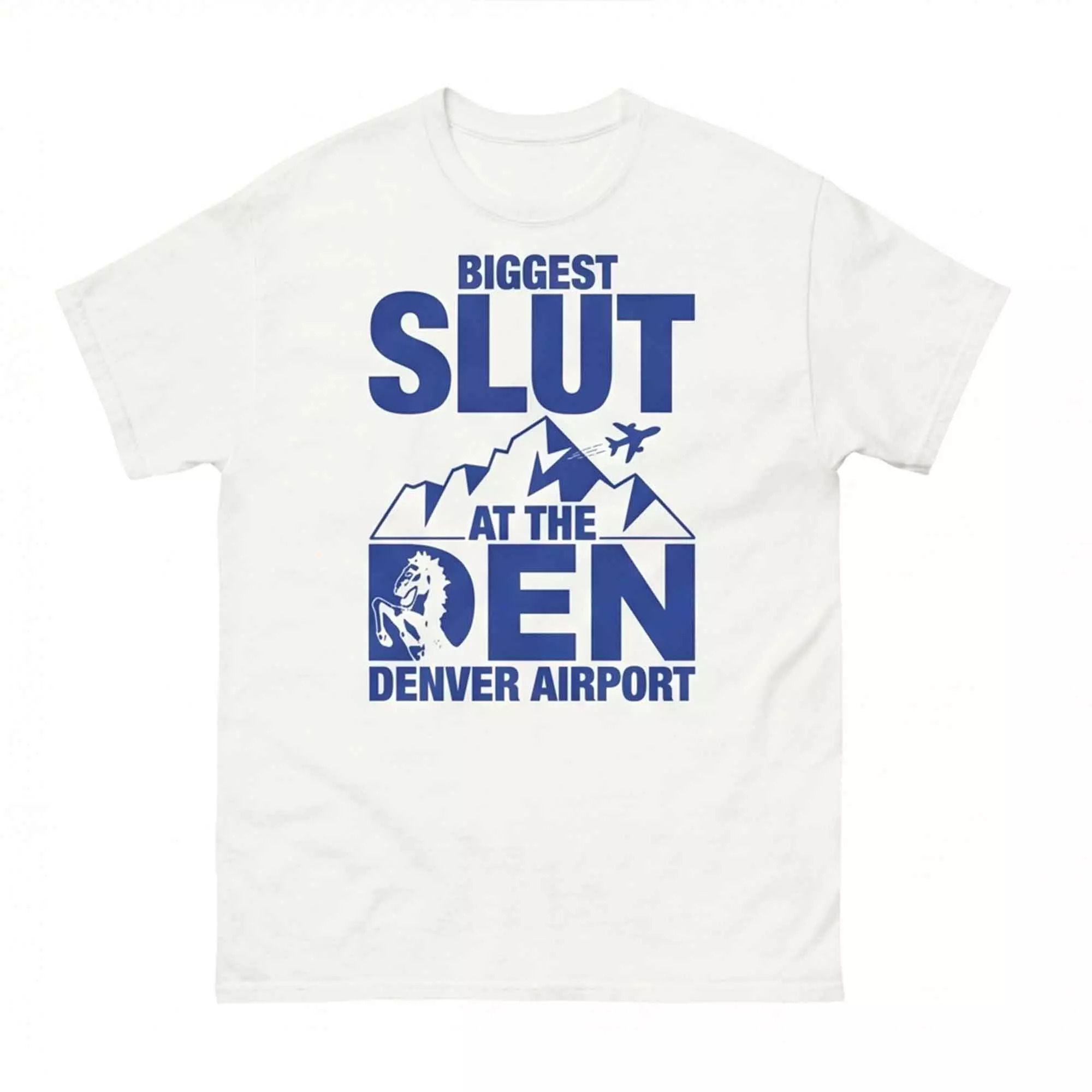 Biggest Slut at the Denver Airport Shirt Biggest Slut at the Denver Airport Shirt