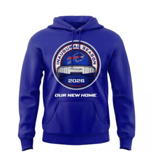 Bills Inaugural Season Our New Home 2026 Hoodie 1 Bills Inaugural Season Our New Home 2026 Hoodie