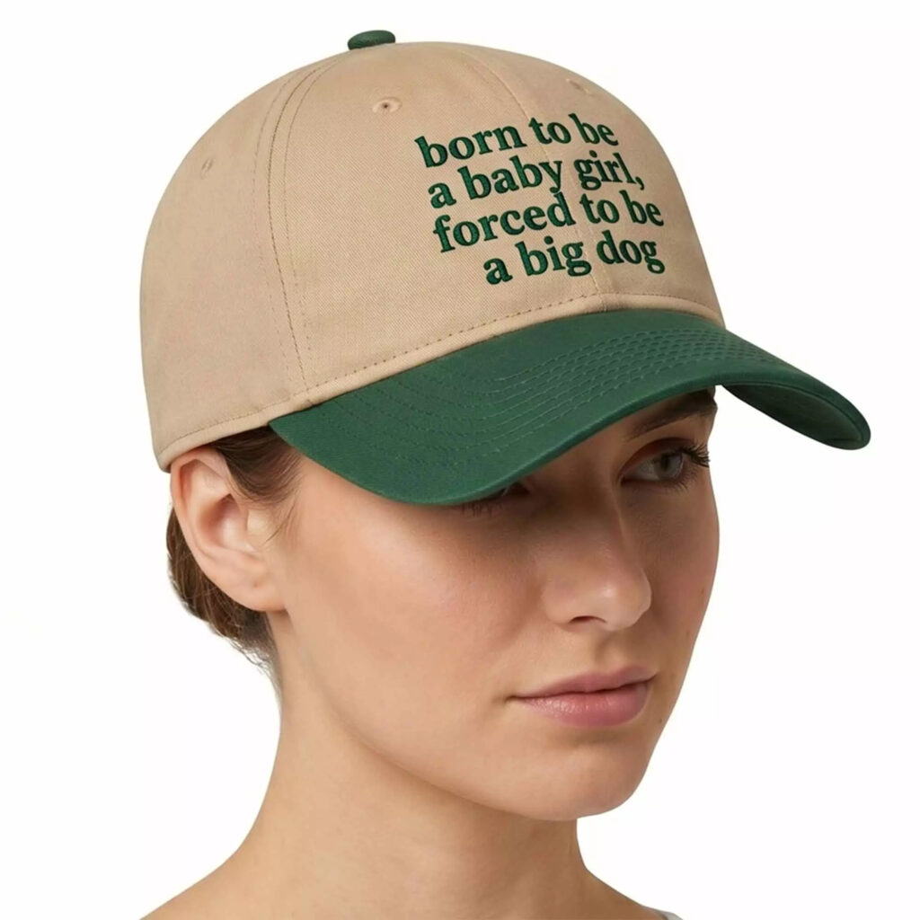 Born To Be A Baby Girl Forced To Be A Big Dog Hat Born To Be A Baby Girl Forced To Be A Big Dog Hat