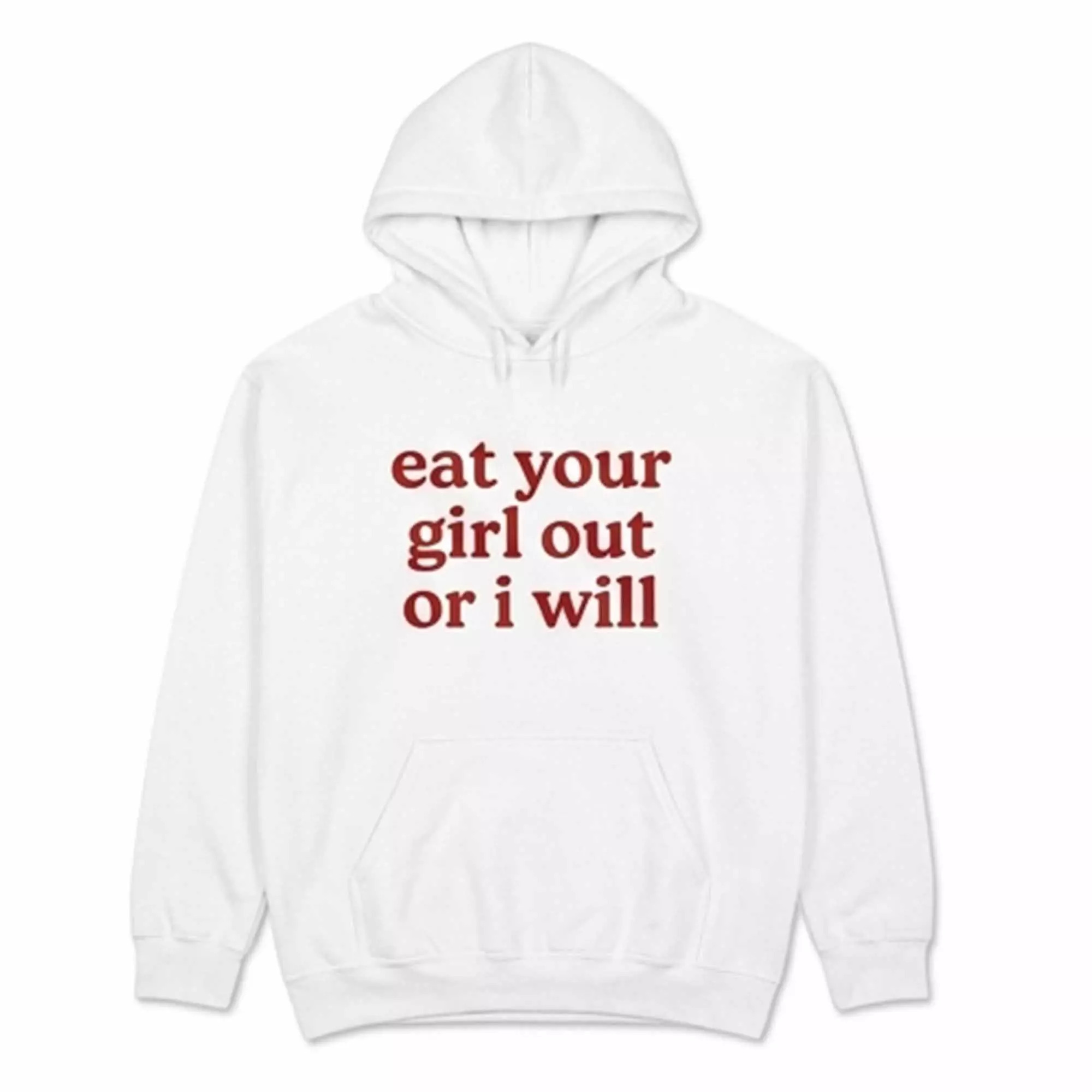 Eat Your Girl Out Or I Will Shirt Eat Your Girl Out Or I Will Shirt