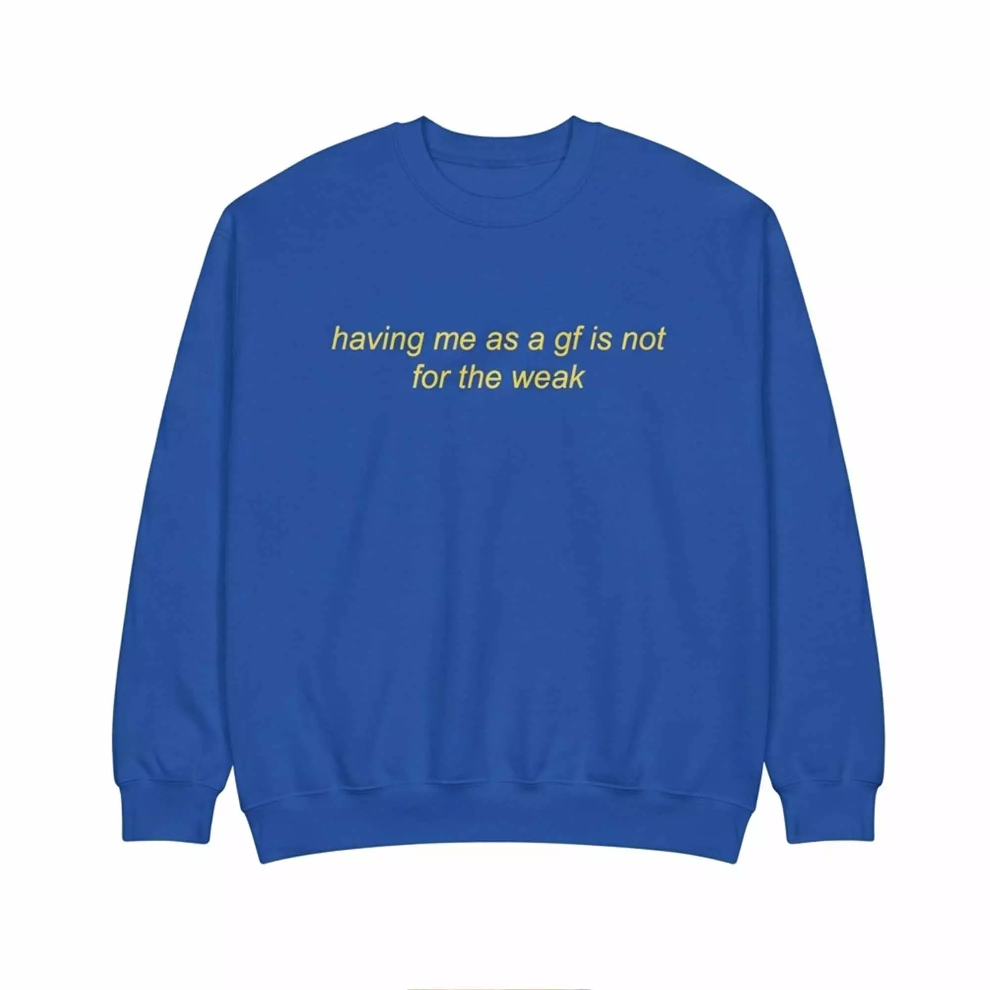 Having Me As A Gf Is Not For The Weak Shirt Having Me As A Gf Is Not For The Weak Shirt
