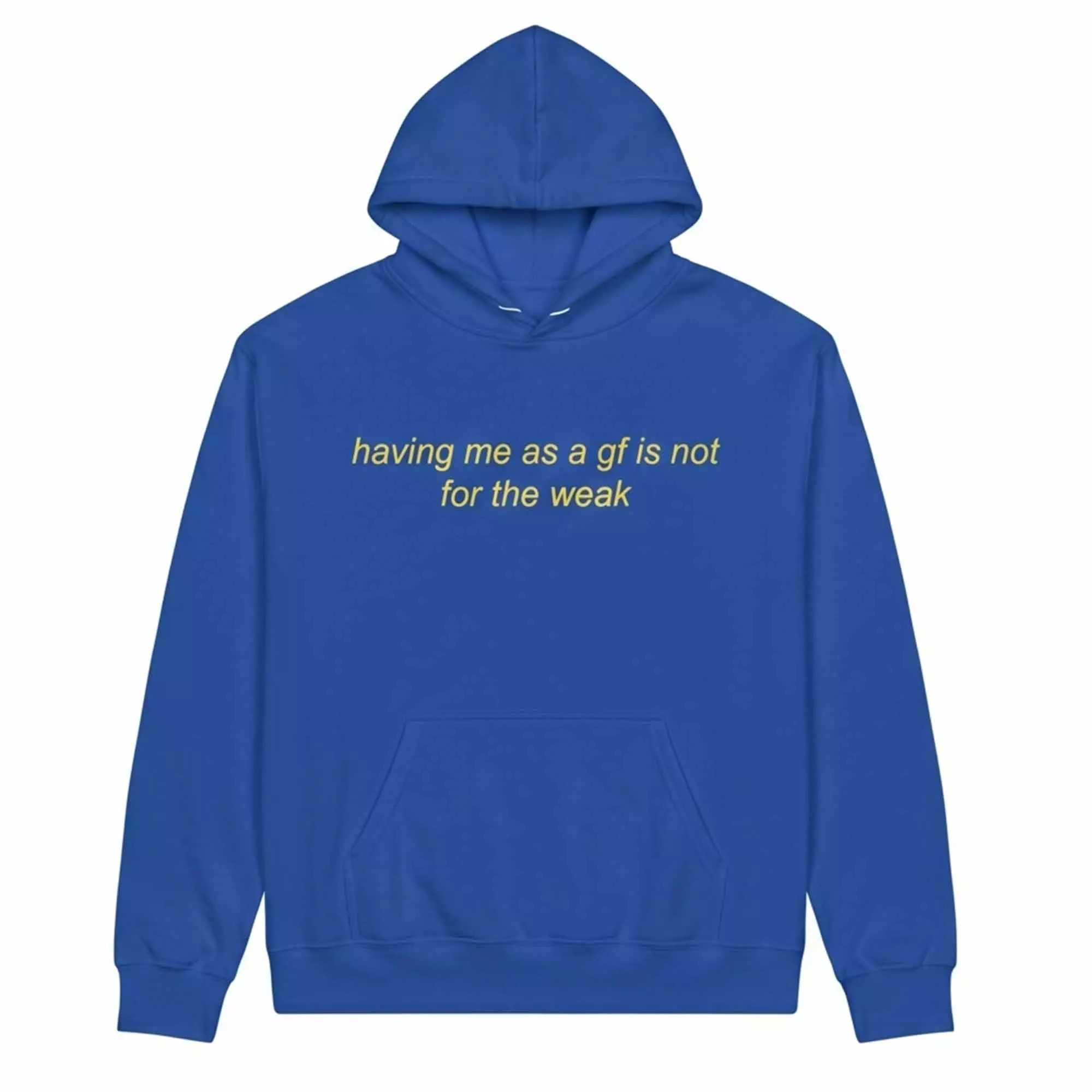 Having Me As A Gf Is Not For The Weak Shirt Having Me As A Gf Is Not For The Weak Shirt