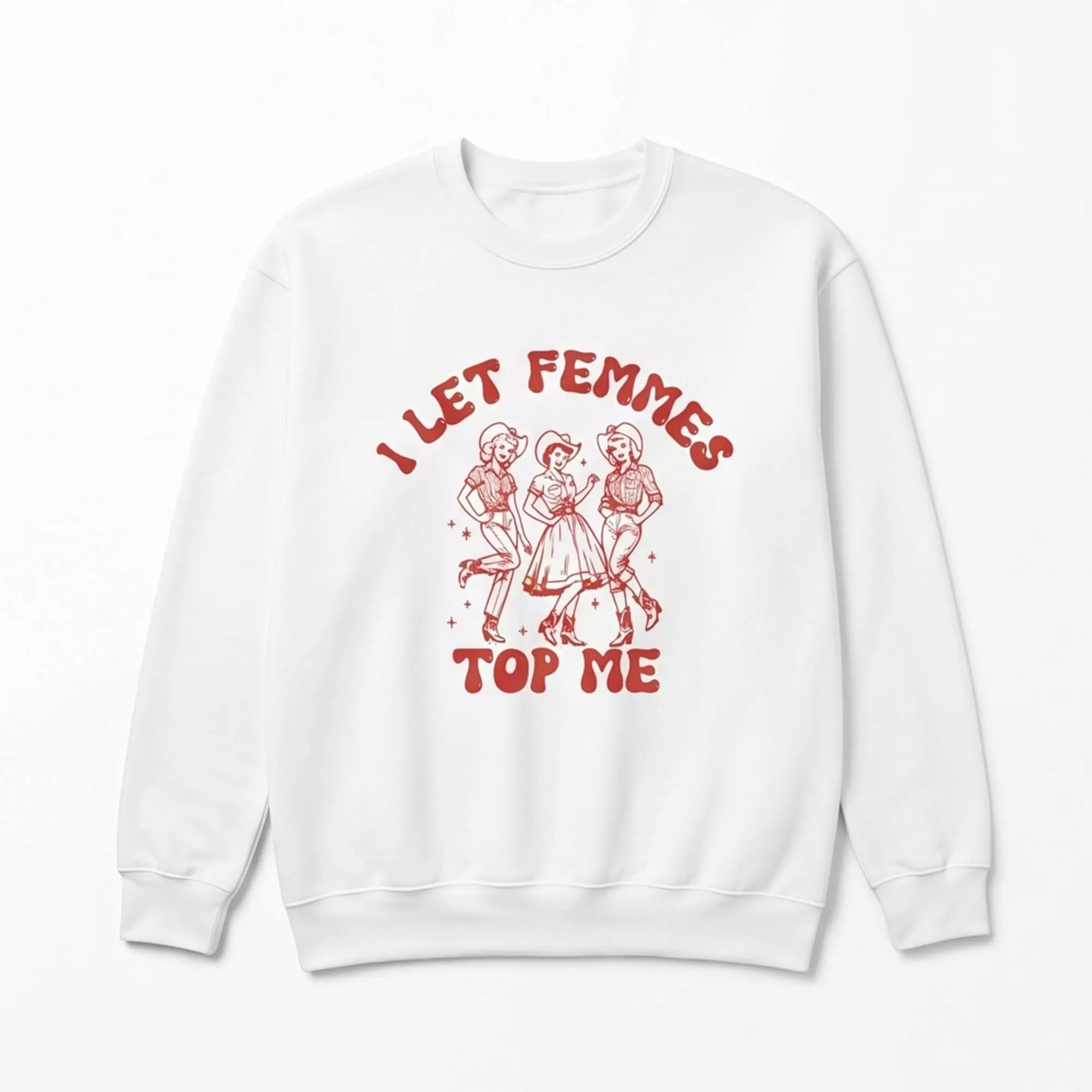 I Let Femmes Top Me Shirt I Let Femmes Top Me Shirt