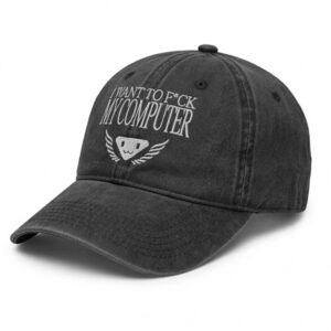 I Want To Fuck My Computer Hat