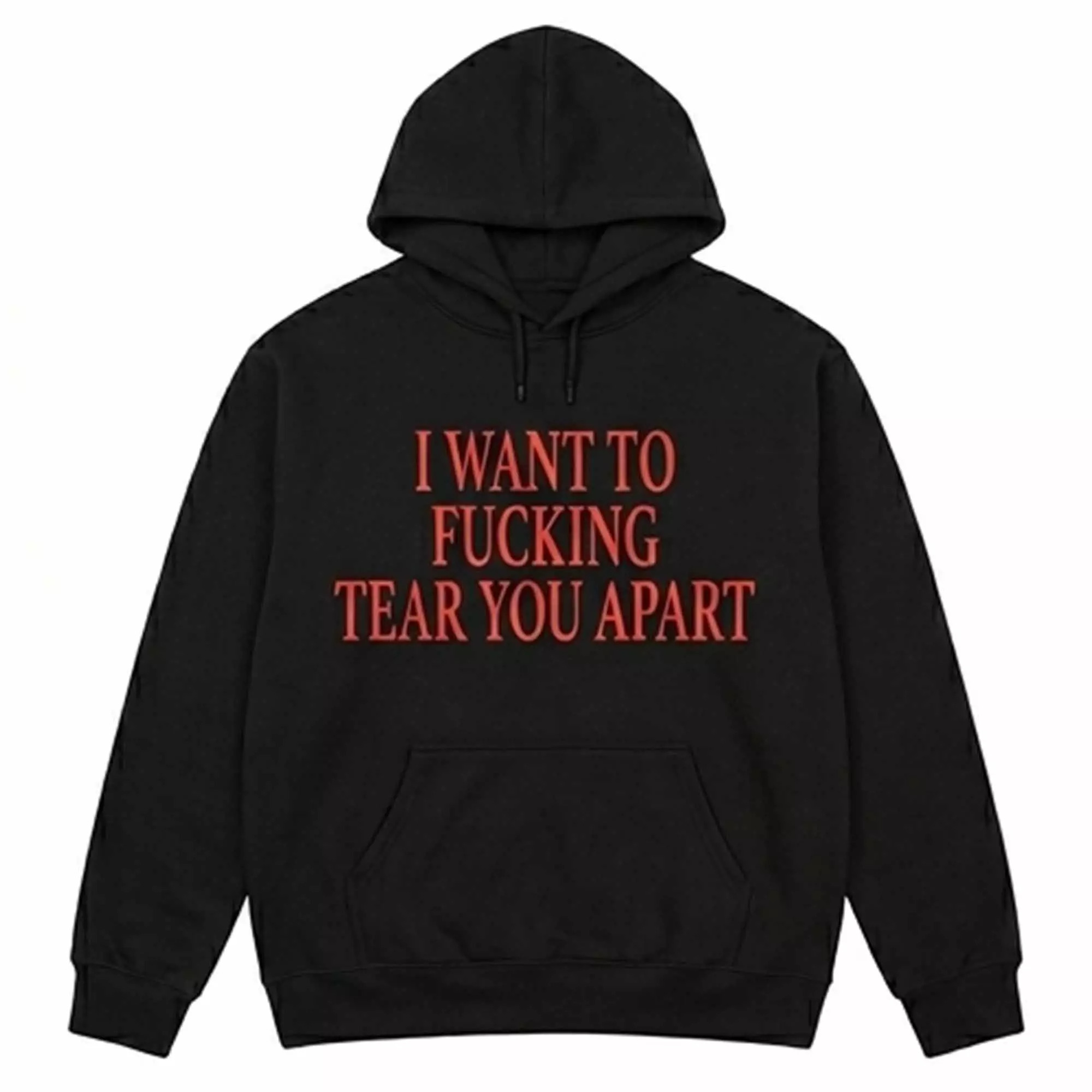 I Want To Fucking Tear You Apart Shirt I Want To Fucking Tear You Apart Shirt