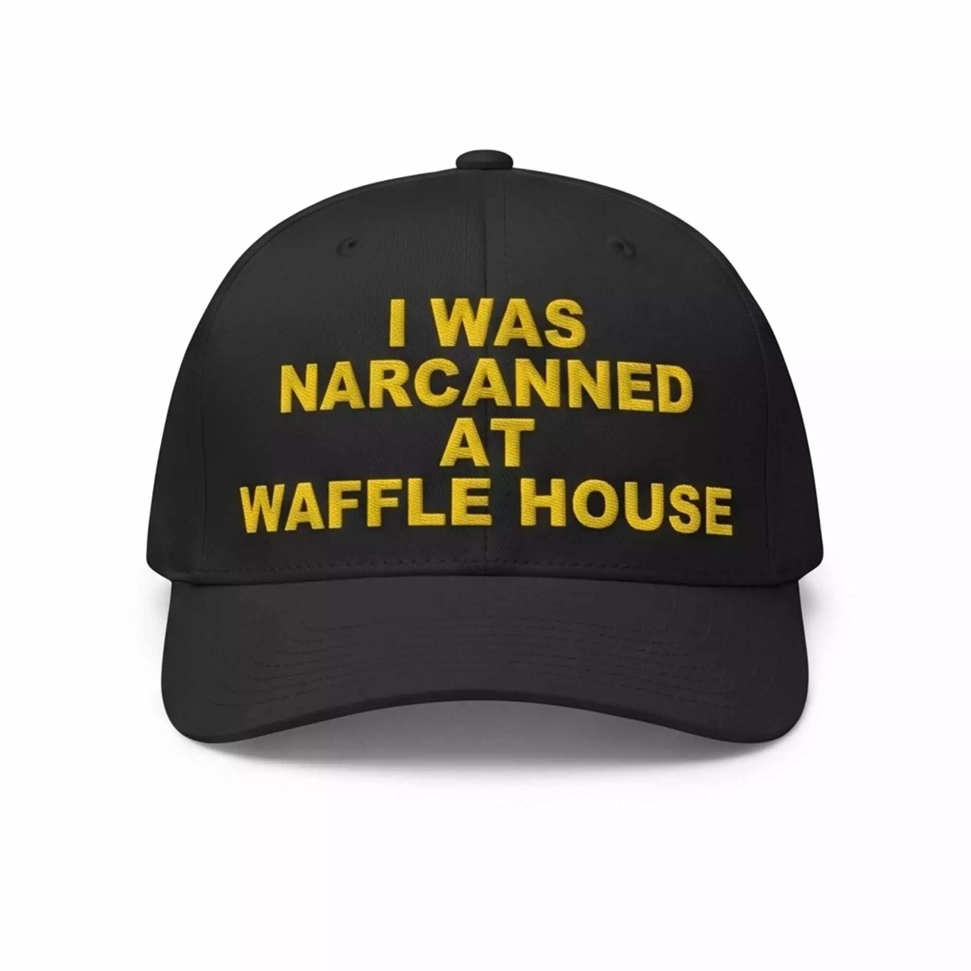 I Was Narcanned At Waffle House Hat I Was Narcanned At Waffle House Hat