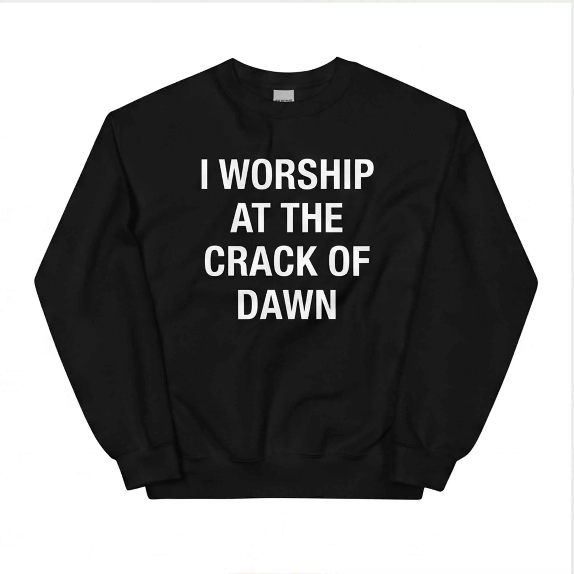 I Worship At The Crack Of Dawn Shirt – Gorgeous Humor Quote Graphic Tee I Worship At The Crack Of Dawn Shirt – Gorgeous Humor Quote Graphic Tee