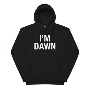 I'm Dawn Shirt Essential - Gorgeous Name Graphic Tee 2 I'm Dawn Shirt Essential - Gorgeous Name Graphic Tee