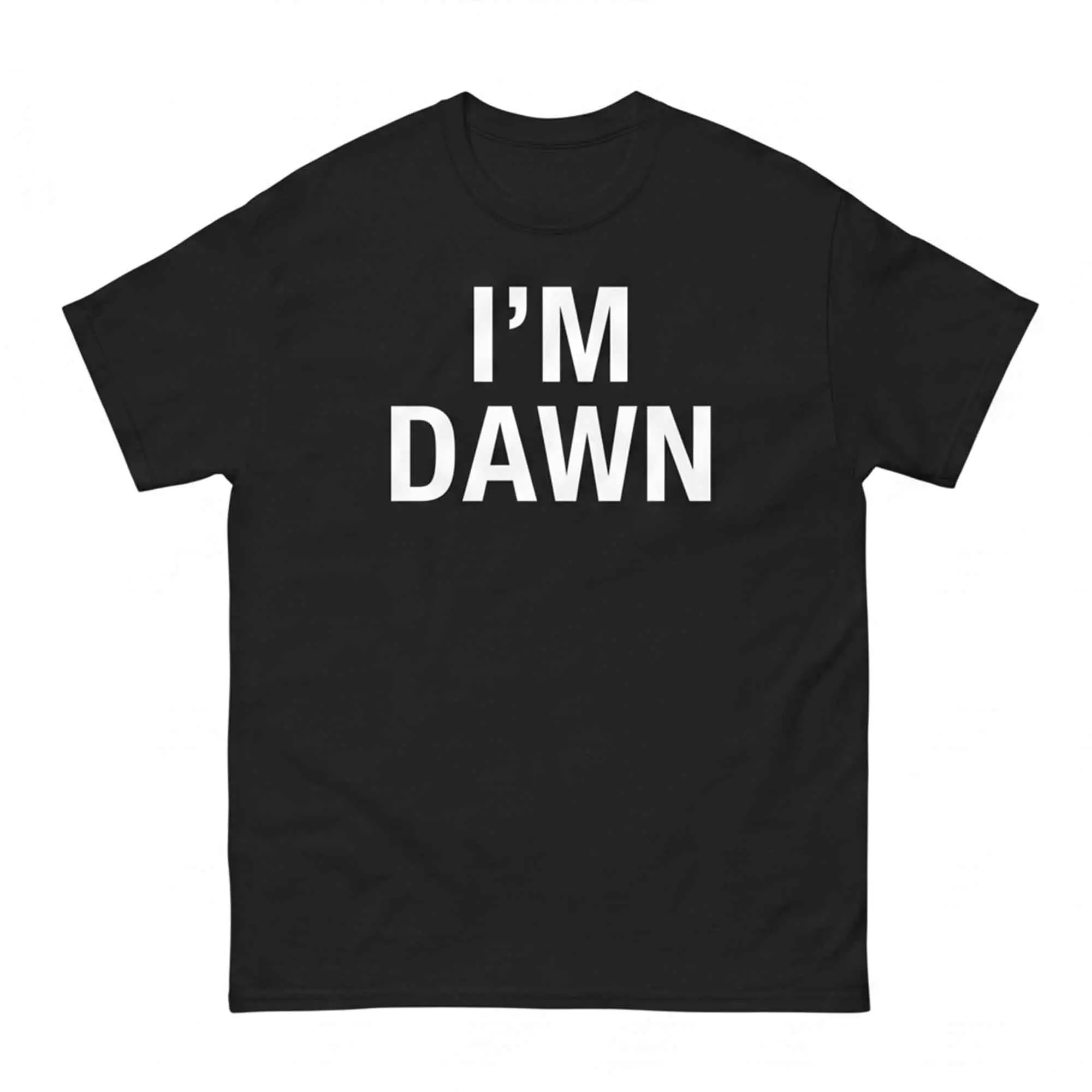 I’m Dawn Shirt Essential – Gorgeous Name Graphic Tee I’m Dawn Shirt Essential – Gorgeous Name Graphic Tee