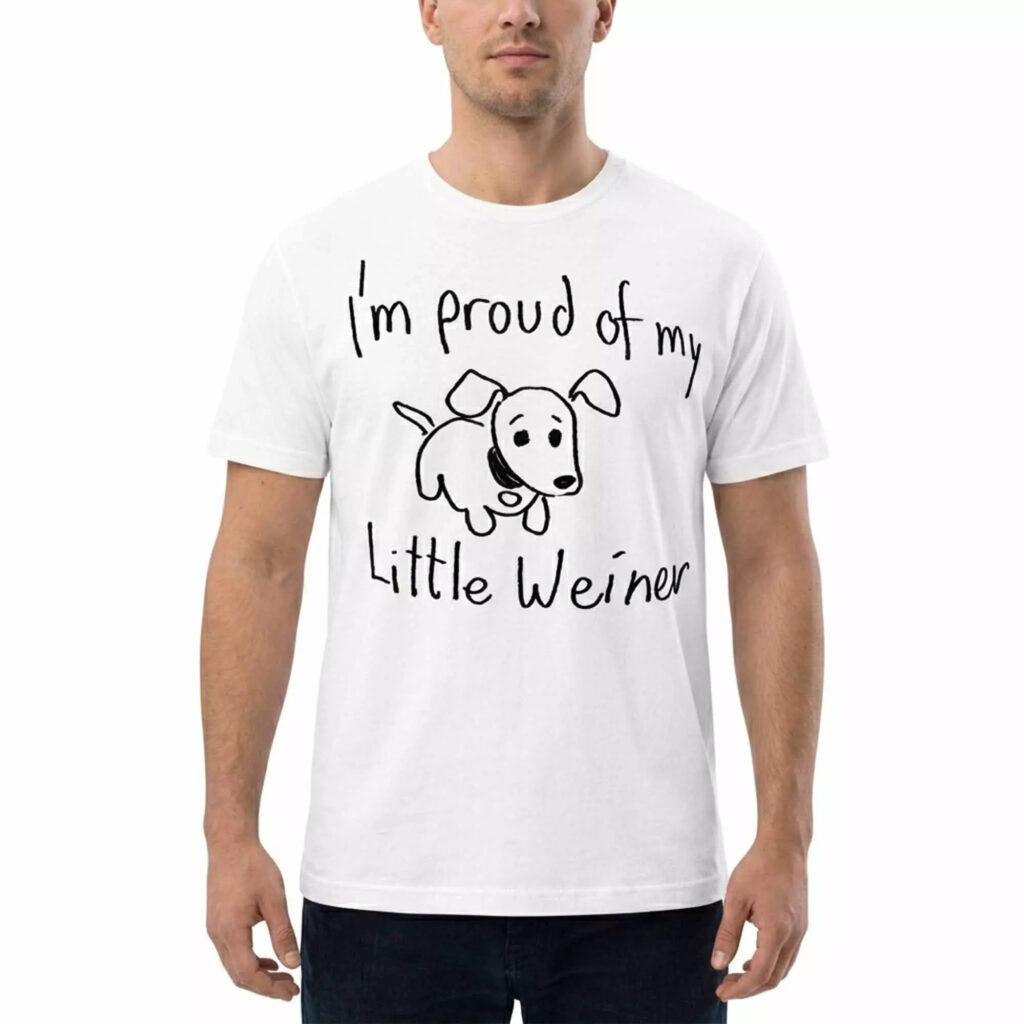 I’m Proud Of My Little Weiner Shirt