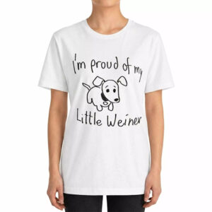I’m Proud Of My Little Weiner Shirt – Bold Dog Lover Tee I’m Proud Of My Little Weiner Shirt – Bold Dog Lover Tee