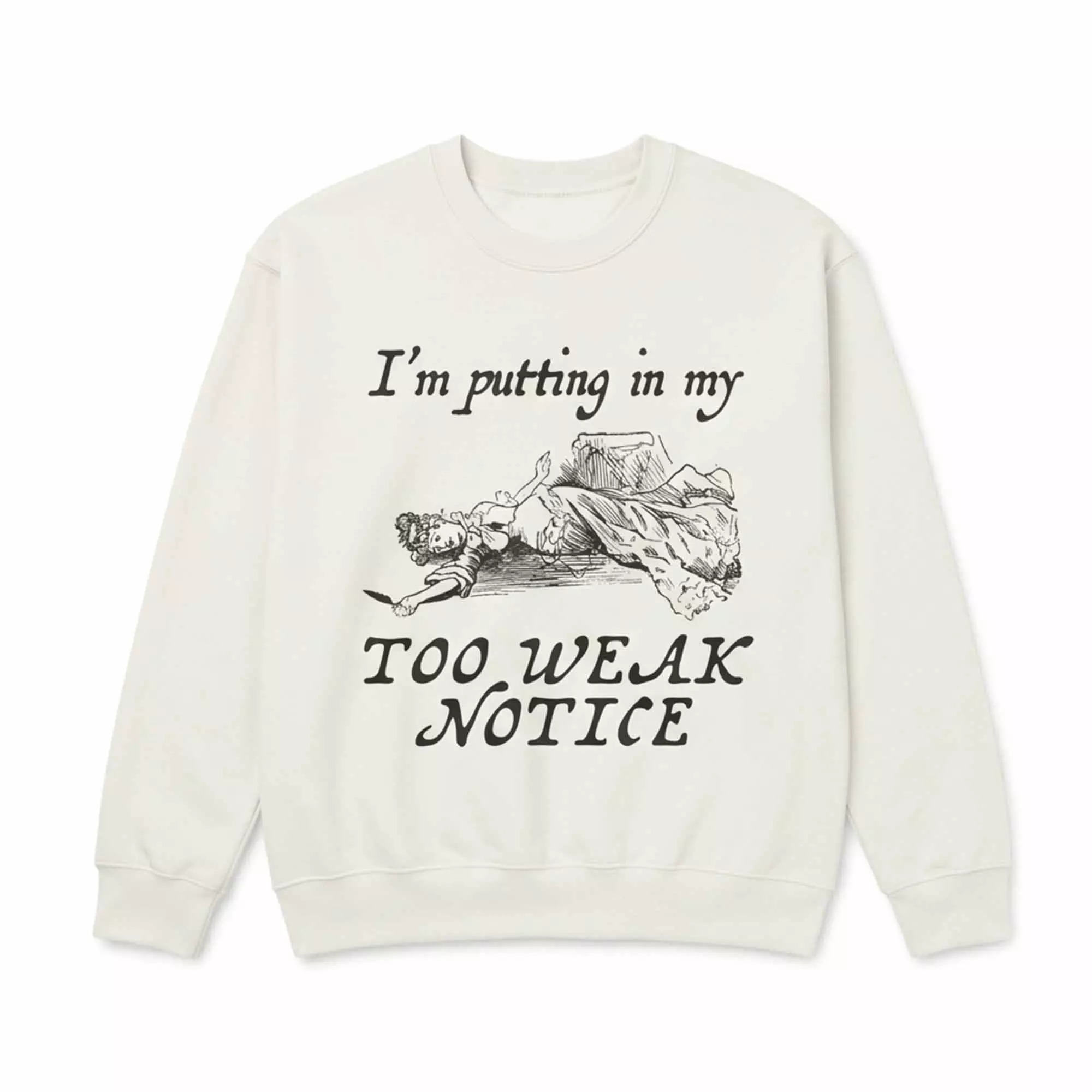 I’m Putting In My Too Weak Notice Shirt I’m Putting In My Too Weak Notice Shirt