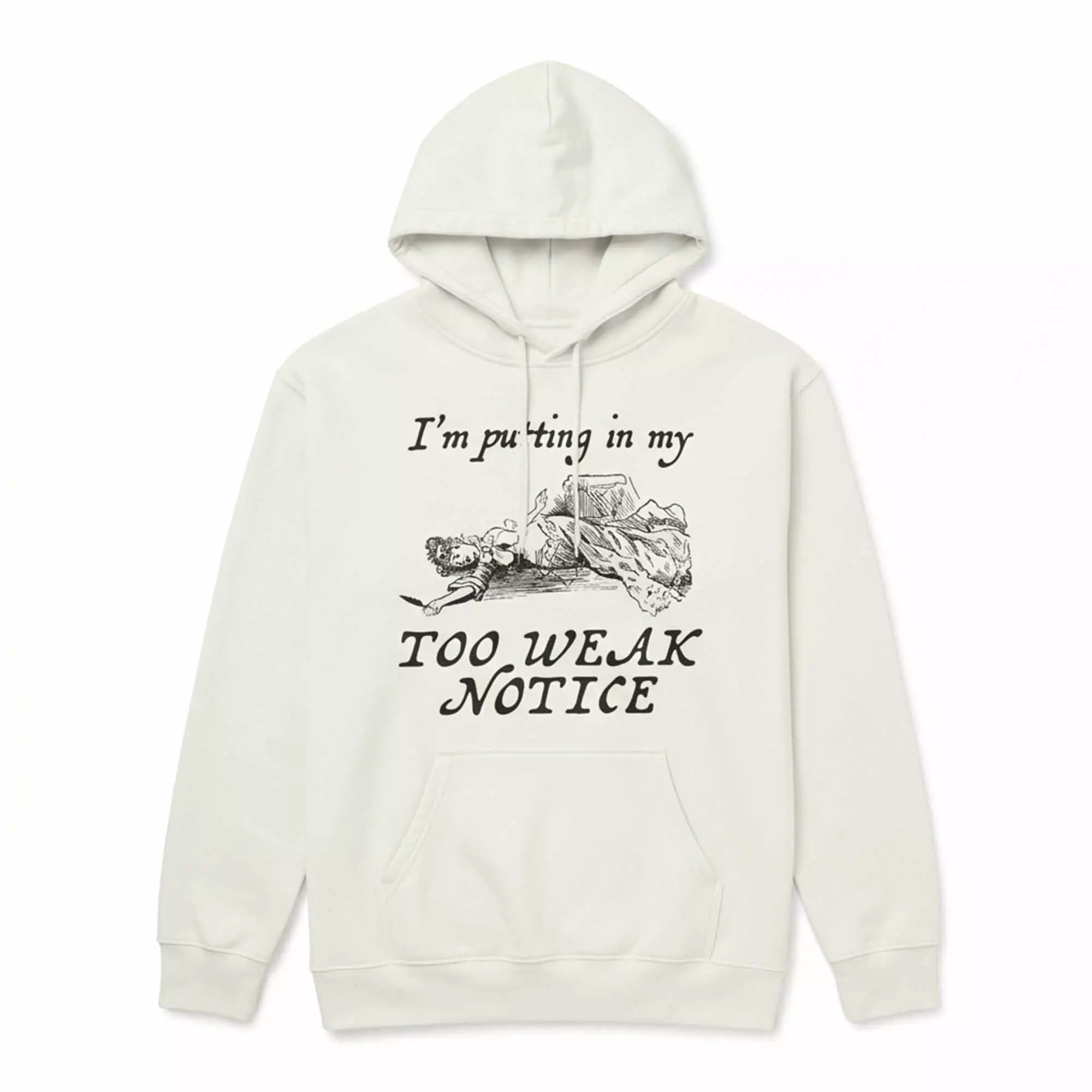 I’m Putting In My Too Weak Notice Shirt I’m Putting In My Too Weak Notice Shirt