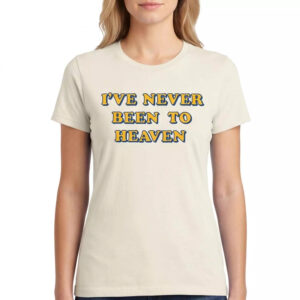 I’ve Never Been To Heaven But I’ve Been To The Second Round Shirt - Gorgeous Fan Tee 1 I’ve Never Been To Heaven But I’ve Been To The Second Round Shirt - Gorgeous Fan Tee
