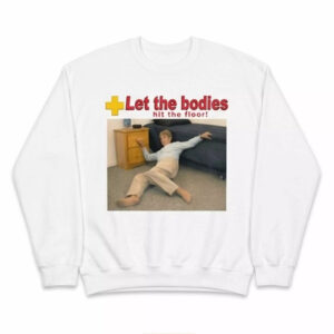 Let The Bodies Hit The Floor Shirt 2 Let The Bodies Hit The Floor Shirt