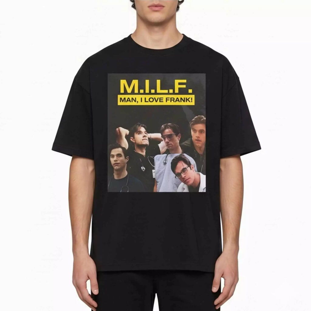 MILF Man I Love Frank Shirt MILF Man I Love Frank Shirt