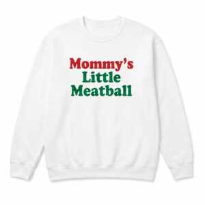 Mommy's Little Meatball Shirt