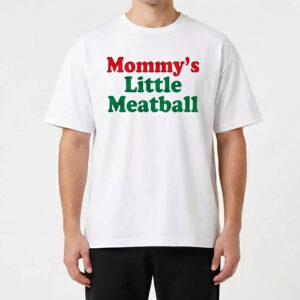 Mommy's Little Meatball Shirt