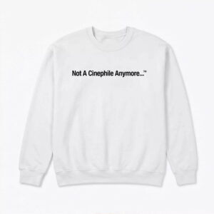 Not A Cinephile Anymore Shirt - Stunning Dark Humor Apparel 1 Not A Cinephile Anymore Shirt - Stunning Dark Humor Apparel