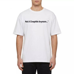 Not A Cinephile Anymore Shirt - Stunning Dark Humor Apparel 3 Not A Cinephile Anymore Shirt - Stunning Dark Humor Apparel