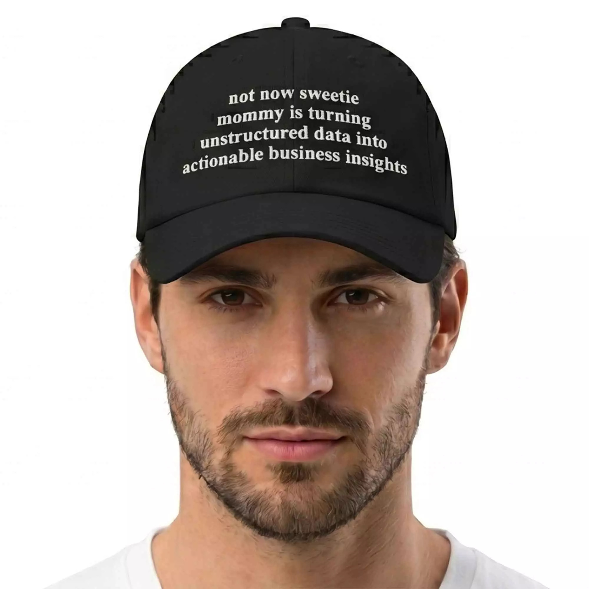 Not Now Sweetie Mommy Is Turning Unstructured Data Into Actionable Business Insights Hat Not Now Sweetie Mommy Is Turning Unstructured Data Into Actionable Business Insights Hat